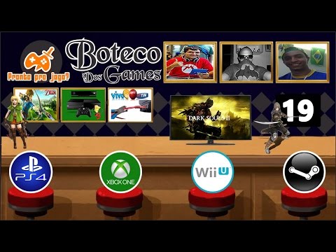 Boteco dos Games - Bate Papo #19 | Dark Souls III, Zelda Wii U, #INTERNETJUSTA // #prontoprojogo
