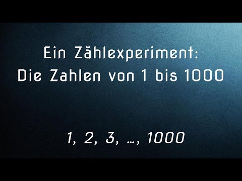 Die Zahlen von 0 bis 1000 - Ein Zählexperiment