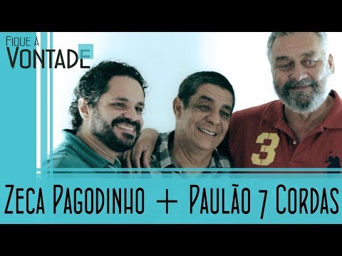 Fique à Vontade - Zeca Pagodinho + Paulão 7 Cordas