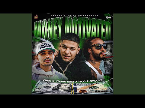 Money Motivated (feat. Rico 2 Smoove, Vrsa & young iggz)