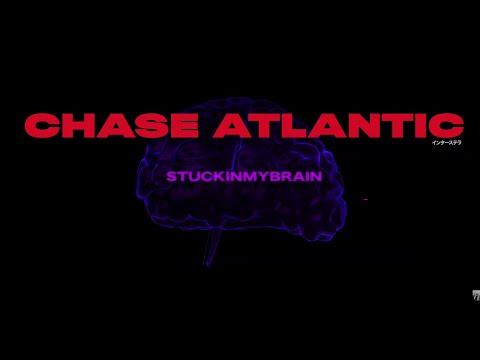Chase Atlantic - STUCKINMYBRAIN (Official Lyric Video)