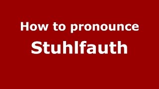 How to pronounce Stuhlfauth