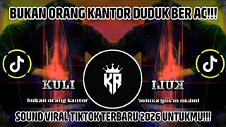 Download lagu BUKAN ORANG KANTOR DUDUK BER AC - KULI DAN KOPI SOUND VIRAL TIKTOK TERBARU 2026 mp3