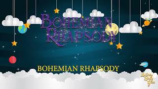 BOHEMIAN RHAPSODY | Lullaby Version By Queen