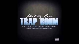 ''Trap Boom'' by Philthy Rich feat. Fat Trel & Alley Boy