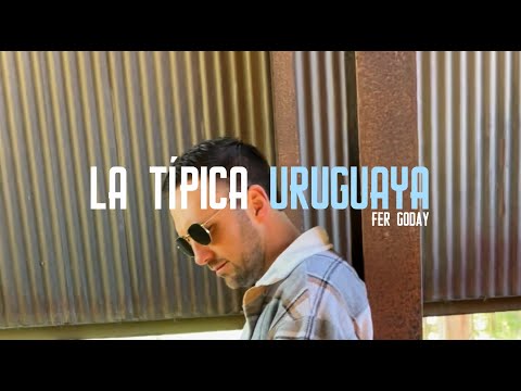 Fer Goday - La Típica Uruguaya  (Zum Zum Zum)