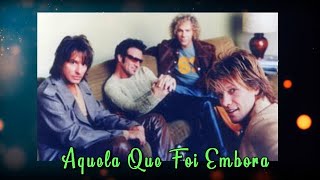 Bon Jovi The One That Got Away traducao
