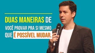 Duas Maneiras De Você Provar Pra Si Mesmo Que É Possível Mudar…