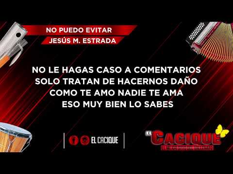 Jesus Manuel Estrada - No Puedo Evitar (Letra)