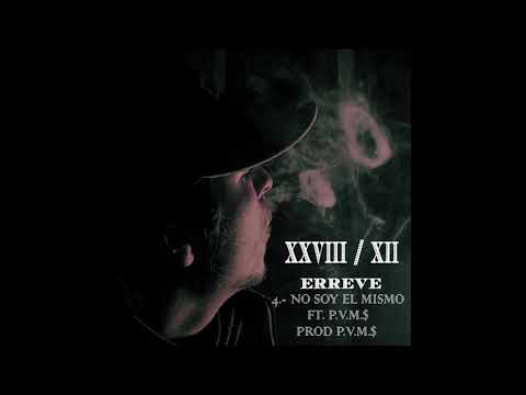 ERREVE X P.V.M.S - NO SOY EL MISMO