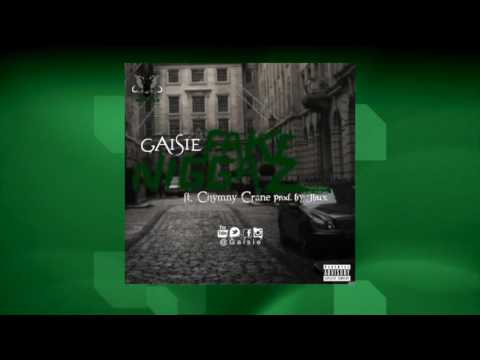 GAISIE FT CHYMNY CRANE - FAKE NIGGAZ