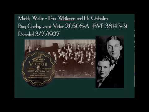 Muddy Water - Paul Whiteman and His Orchestra - Bing Crosby, vocal 1927