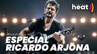 ESPECIAL RICARDO ARJONA - SOLO POR HOY - CADENA HEAT