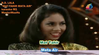 Download lagu N D LALA   MAT TAHIR MATA AIR KARAOKE M1 mp3