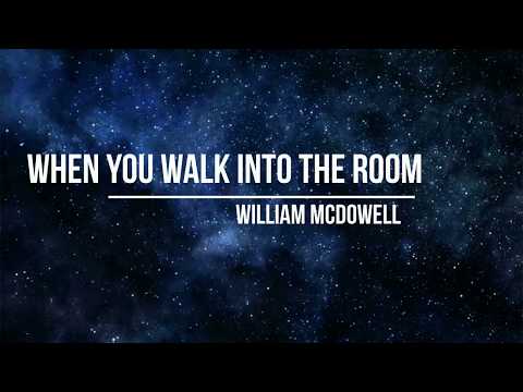 When You Walk Into the Room Lyrics - William McDowell