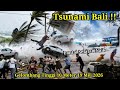 BARU TERJADI AIR LAUT BALI MENDADAK NAIK DAN GELOMBANG TINGGI 10 METER WARGA PANIK Awas Tsunami