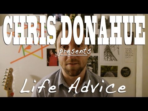 Chris Donahue Presents An Introduction To Life Advice