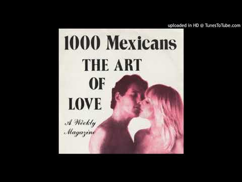 1000 Mexicans - The Art Of Love