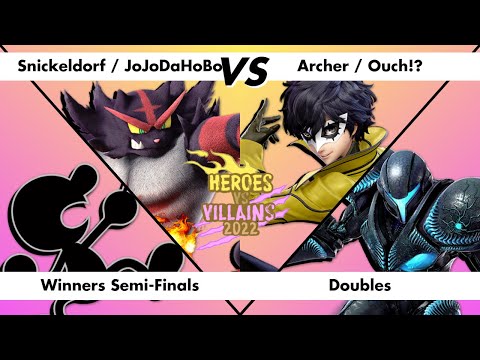 Snickeldorf / JoJoDaHoBo VS Archer / Ouch!?,  Winners Semi-Finals, Doubles, Heroes VS Villains 2022