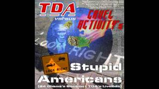 TDA - Stupid Americans (B4 Obamas Election)