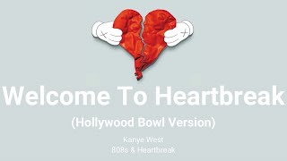 Welcome To Heartbreak (Hollywood Bowl Version) - Kanye West