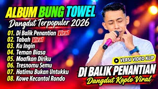 Download lagu Album Bung Towel 2026 Full Album 🎶 Dangdut Koplo Terpopuler & Viral mp3