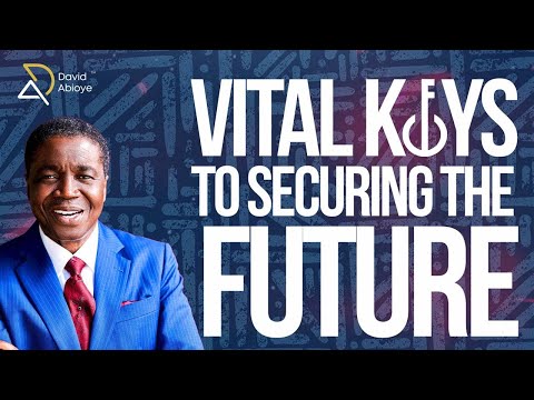 SUNDAY SERVICE | VITAL KEYS  TO SECURING THE FUTURE || WITH BISHOP DAVID ABIOYE | FCT, ABUJA
