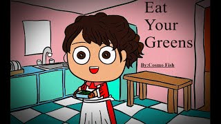 Eat Your Greens By:Cosmo Fish
