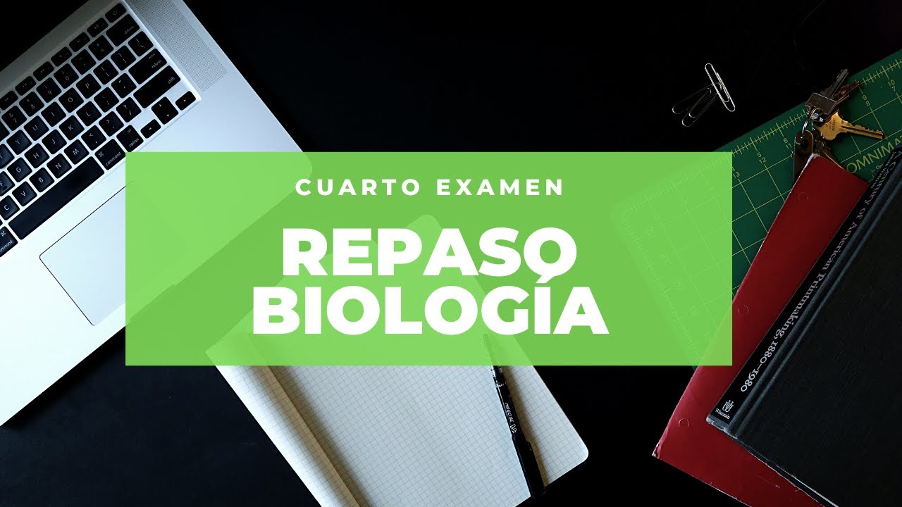 REPASO BIOLOGÍA (CUARTO EXAMEN)