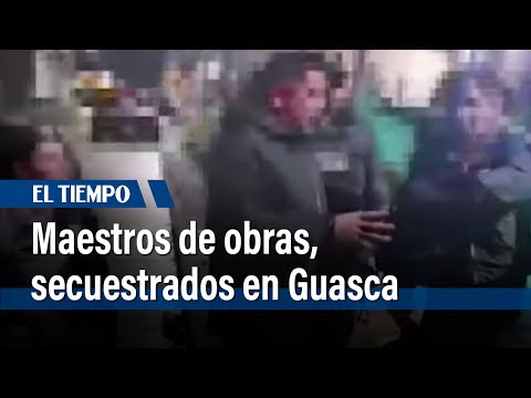 Con ‘falso servicio’, secuestraron a maestros de obra en Guasca | El Tiempo