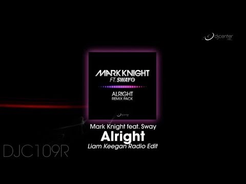 Mark Knight - Alright (Liam Keegan Radio Edit)