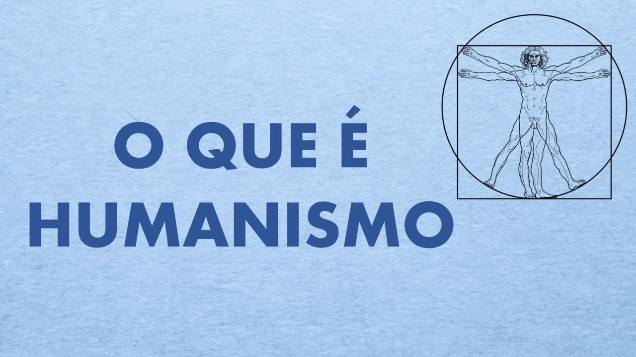 O que é Humanismo