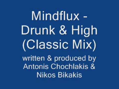 Mindflux -  Drunk & High (Classic Mix)