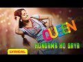 Hungama Ho Gaya Lyrical Queen Kangana Ranaut Asha Bhosle Arijit Singh Amit Trivedi