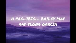 O Pag-ibig - Bailey May and Ylona Garcia (Lyrics)