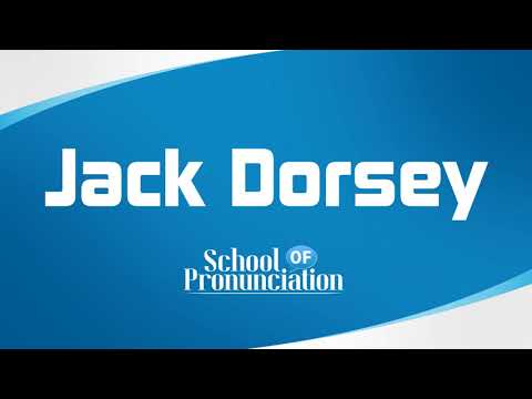 Learn How To Pronounce Jack Dorsey