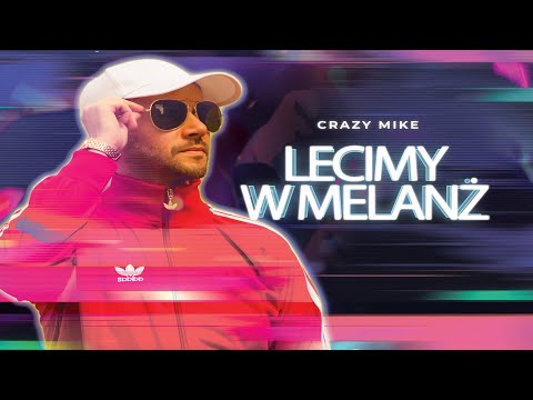 CRAZY MIKE - Lecimy w Melanż