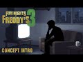 Five Nights At Freddy S 3 Movie Intro Concept
