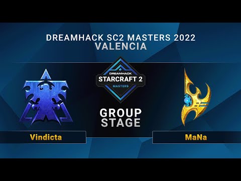 SC2 - Vindicta vs. MaNa - Group Stage - DreamHack SC2 Masters: Valencia 2022