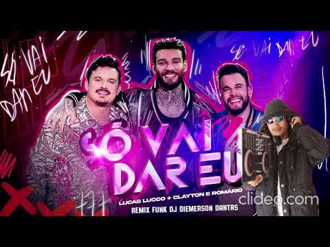 - Lucas Lucco e @ClaytoneRomario - Só Vai Dar Eu REMIX DJ DIEMERSON DANTAS ✔