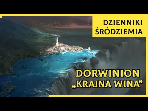 Dorwinion - Tajemnicze Królestwo Wschodu? [Dzienniki Śródziemia]