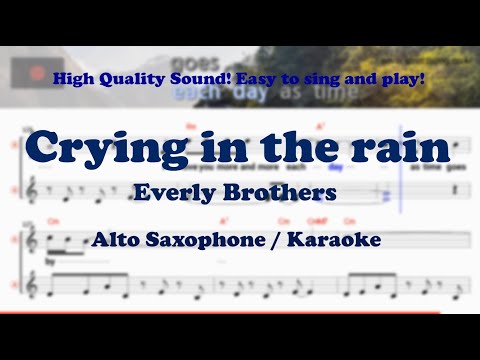 Crying in the rain - Everly Brothers (Alto Saxophone Sheet Music Eb Key / Karaoke / Easy Solo Cover)