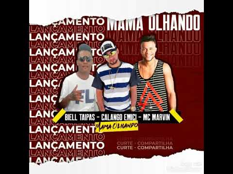 CALANGO MC  BIEL TAIPAS  MC MARVIN = MAMA OLHANDO