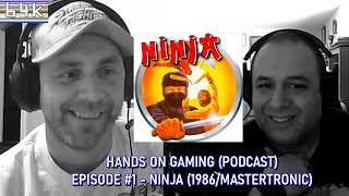 Hands on Gaming (Podcast) : Episode #1 Ninja (Mastertronic/1986)