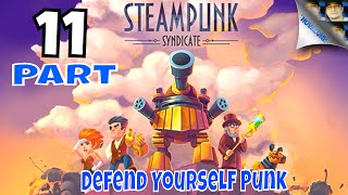 Defend Yourself Punk | Steampunk Syndicate | Part 11 | PC