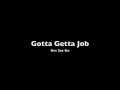 Gotta Getta Job - Get Set Go