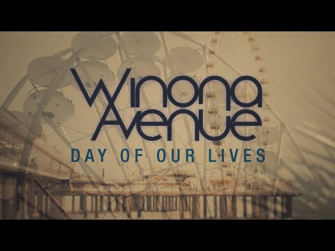 Day of Our Lives Music Video by Winona Avenue