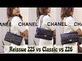 CHANEL BAGS COMPARISON : CLASSIC MEDIUM FLAP vs REISSUE 225 vs REISSUE 226
