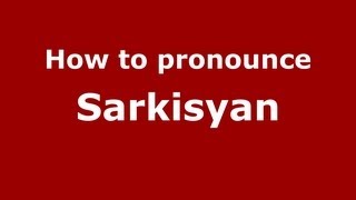 How to pronounce Sarkisyan