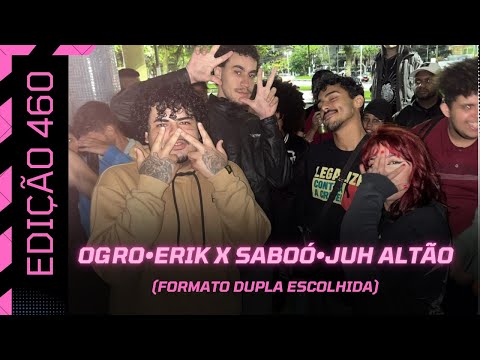 [MELHOR BATALHA DO ANO?! 🤯] OGRO E ERIK X SABOÓ E JUH ALTÃO • 1 FASE • BATALHA DA CONSELHEIRO #460